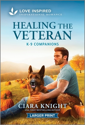 Healing the Veteran: An Uplifting Inspirational Romance - Ciara Knight