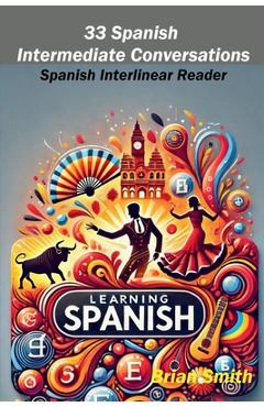 Poza produsului 33 Spanish Intermediate Conversations - Brian Smith
