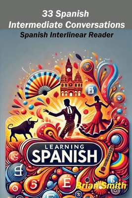 33 Spanish Intermediate Conversations - Brian Smith