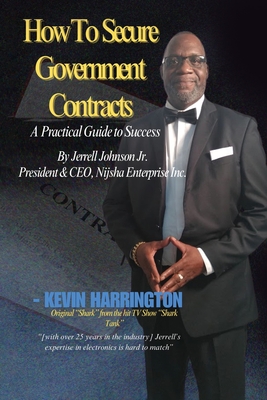 Coperta cărții 'How To Secure Government Contracts, Selling to the Government: A Comprehensive Guide - Jerrell Johnson'
