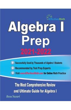 Coperta cărții 'Algebra I Prep: The Most Comprehensive Review and Ultimate Guide for Algebra I - Reza Nazari'