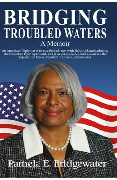 Coperta cărții 'Bridging Troubled Waters: A Memoir - Pamela E. Bridgewater'