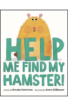 Poza produsului Help Me Find My Hamster! - Brooke Hartman