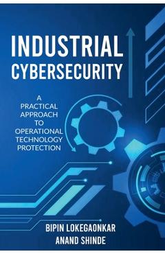 Coperta cărții 'Industrial Cybersecurity - Anand Shinde'