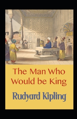 The Man Who Would be King Annotated - Rudyard Kipling