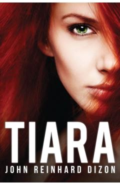 Coperta cărții 'Tiara - John Reinhard Dizon'