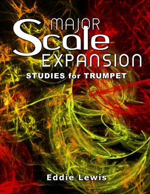 Coperta cărții 'Major Scale Expansion Studies for Trumpet - Eddie Lewis'
