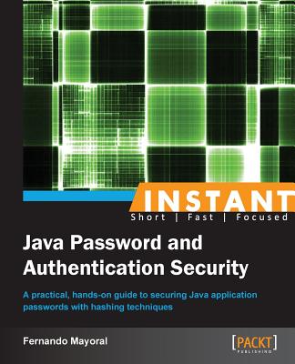 Coperta cărții 'Instant Java Password and Authentication Security - Fernando Mayoral'
