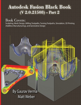 Coperta cărții 'Autodesk Fusion Black Book (V 2.0.21508) Part 2: Feb. 2025 - Gaurav Verma'