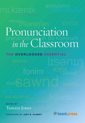 Pronunciation in the Classroom: The Overlooked Essential - Tamara Jones