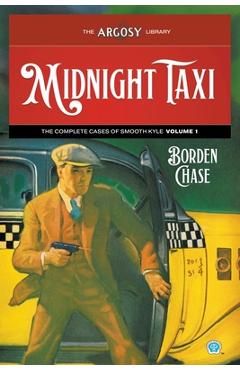 Coperta cărții 'Midnight Taxi: The Complete Cases of Smooth Kyle, Volume 1 - Borden Chase'