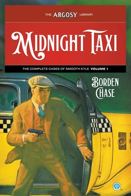 Midnight Taxi: The Complete Cases of Smooth Kyle, Volume 1 - Borden Chase