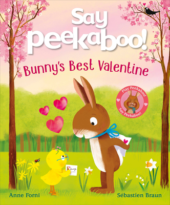 Say Peekaboo! Bunny's Best Valentine - Anne Forni