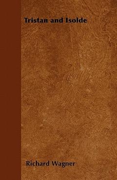 Coperta cărții 'Tristan and Isolde - Richard Wagner'