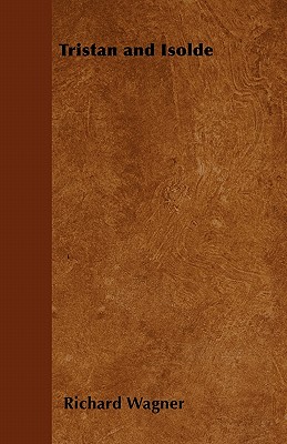 Tristan and Isolde - Richard Wagner