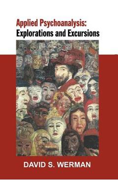 Coperta cărții 'Applied Psychoanalysis: Explorations and Excursions - David Werman'