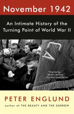 Poza produsului November 1942: An Intimate History of the Turning Point of World War II - Peter Englund