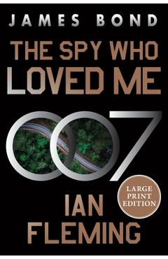 Coperta cărții 'The Spy Who Loved Me: A James Bond Novel - Ian Fleming'