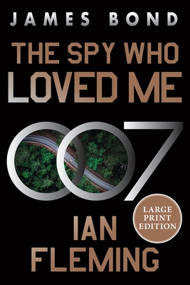 The Spy Who Loved Me: A James Bond Novel - Ian Fleming