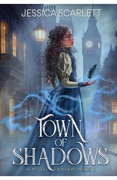 Coperta cărții 'Town of Shadows - Jessica Scarlett'