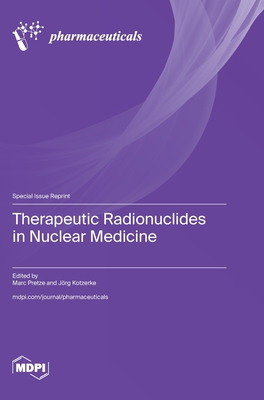 Coperta cărții 'Therapeutic Radionuclides in Nuclear Medicine - Marc Pretze'
