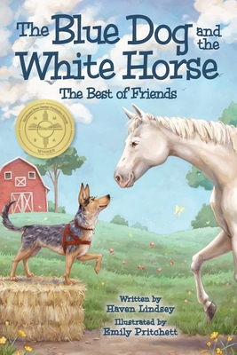 Coperta cărții 'The Blue Dog and the White Horse: The Best of Friends - Haven Lindsey'