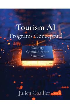 Coperta cărții 'Tourism AI Programs Conceptual: Culinary Communication Sanctuary -'