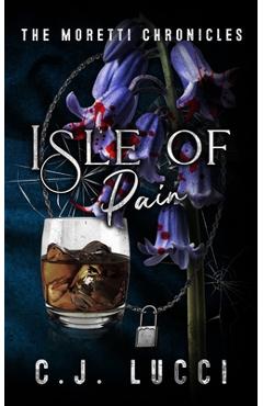 Coperta cărții 'Isle of Pain: A dark mafia romance - C. J. Lucci'