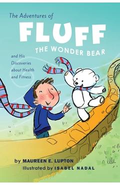 Coperta cărții 'The Adventures of Fluff The Wonder Bear and His Discoveries About Health and Fitness - Maureen E. Lupton'
