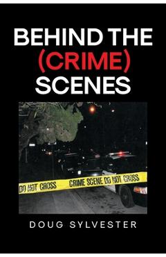 Coperta cărții 'Behind the (Crime) Scenes - Doug Sylvester'