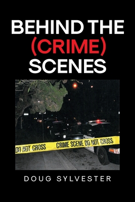 Coperta cărții 'Behind the (Crime) Scenes - Doug Sylvester'