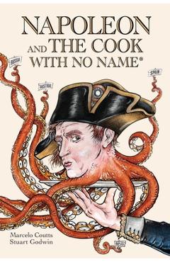Poza produsului Napoleon and the Cook with No Name - Marcelo Coutts