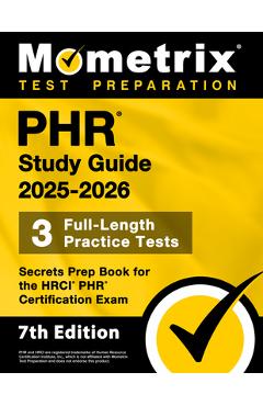 Poza produsului Phr Study Guide 2025-2026 - 3 Full-Length Practice Tests, Secrets Prep Book for the Hrci Phr Certification Exam: [7th Edition] - Matthew Bowling