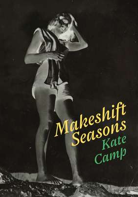 Makeshift Seasons - Kate Camp