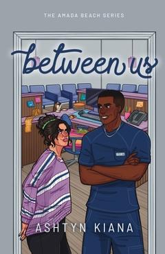 Between Us - Ashtyn Kiana