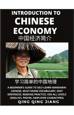 Coperta cărții 'Introduction to Chinese Economy - A Beginner's Guide to Self-Learn Mandarin Chinese, Geography, Must-Know Vocabulary,'