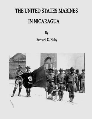 The United States Marines in Nicaragua - Bernard C. Nalty