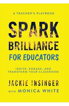 Coperta cărții 'Spark Brilliance for Educators: Spark Brilliance for Educators - Jackie Insinger'