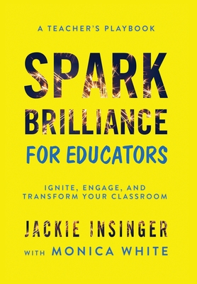 Spark Brilliance for Educators: Spark Brilliance for Educators - Jackie Insinger