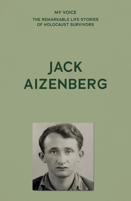 My Voice: Jack Aizenberg: From Hell to Paradise - 