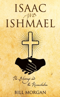 Isaac and Ishmael - Bill Morgan
