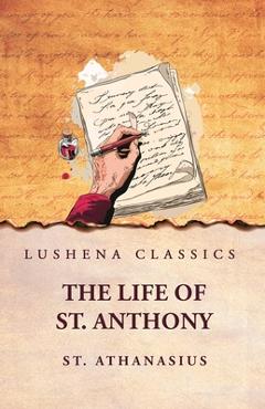 Coperta cărții 'St. Athanasius: The Life of St. Anthony: The Life of St. Anthony by Athanasius -'
