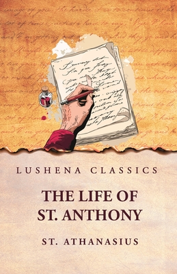 Coperta cărții 'St. Athanasius: The Life of St. Anthony: The Life of St. Anthony by Athanasius -'