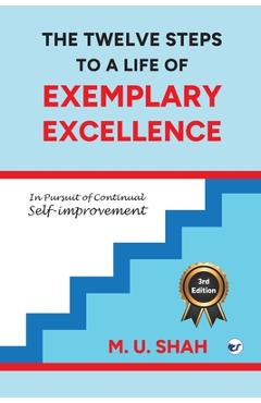 Coperta cărții 'The Twelve Steps To A Life Of Exemplary Excellence - M. U. Shah'