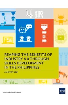 Coperta cărții 'Reaping the Benefits of Industry 4.0 through Skills Development in the Philippines -'