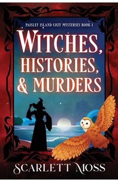 Coperta cărții 'Witches, Histories, & Murders - Scarlett Moss'