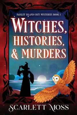 Coperta cărții 'Witches, Histories, & Murders - Scarlett Moss'