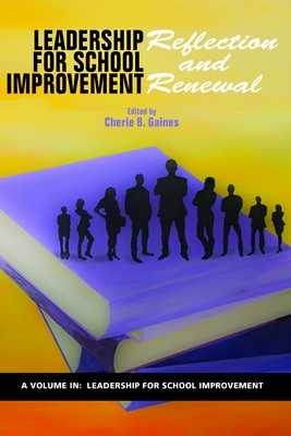 Coperta cărții 'Leadership for School Improvement: Reflection and Renewal - Cherie B. Gaines'
