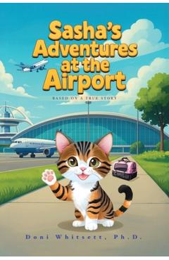 Poza produsului Sasha's Adventures at the Airport - Doni Whitsett