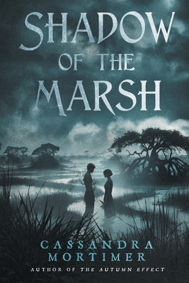 Coperta cărții 'Shadow of the Marsh - Cassandra Mortimer'